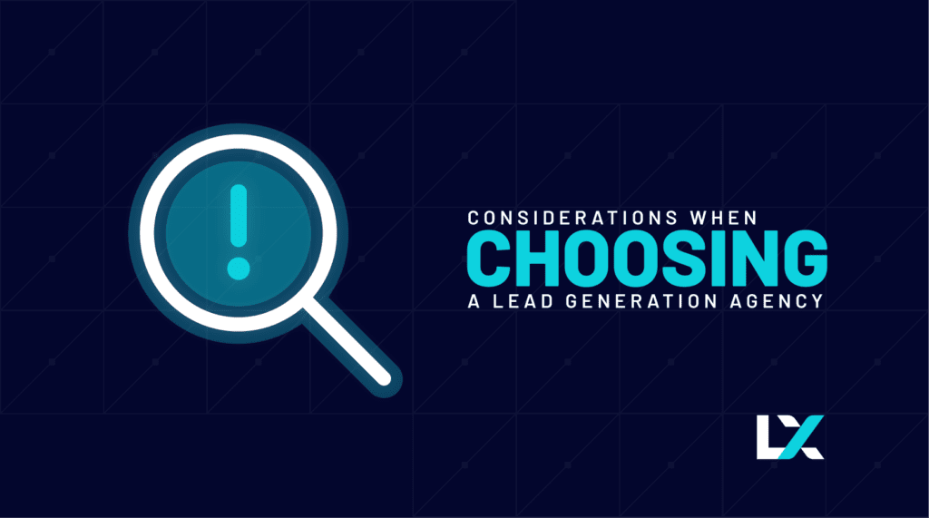 Important Considerations When Choosing a Lead Generation Agency